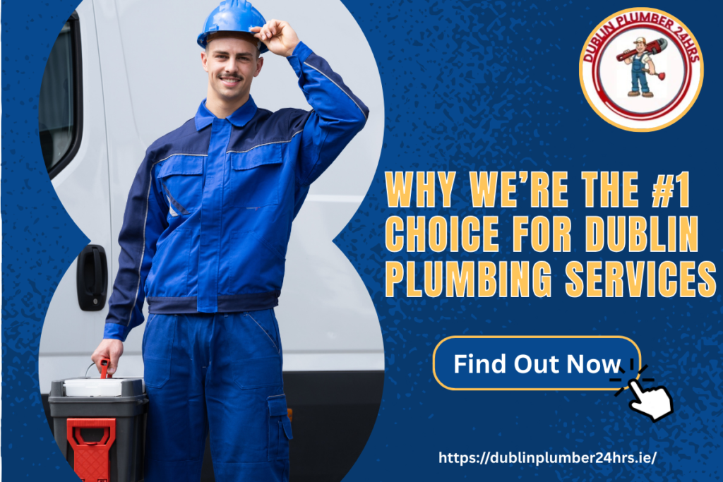 Why We’re the #1 Choice for Dublin Plumbing Services