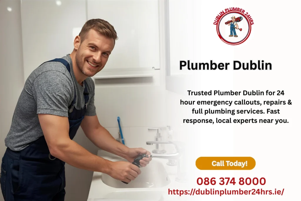Plumber Dublin available 24 hour for emergency plumbing services, repairs, and fast local callouts.